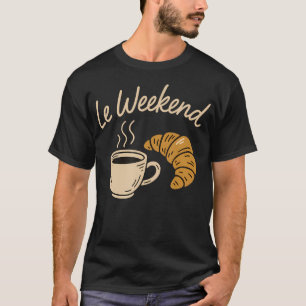 Camiseta Le Weekend Divertido Croissant Francês Amantes de