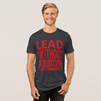 Camiseta Lead Without Permission | Bold Motivational Quote