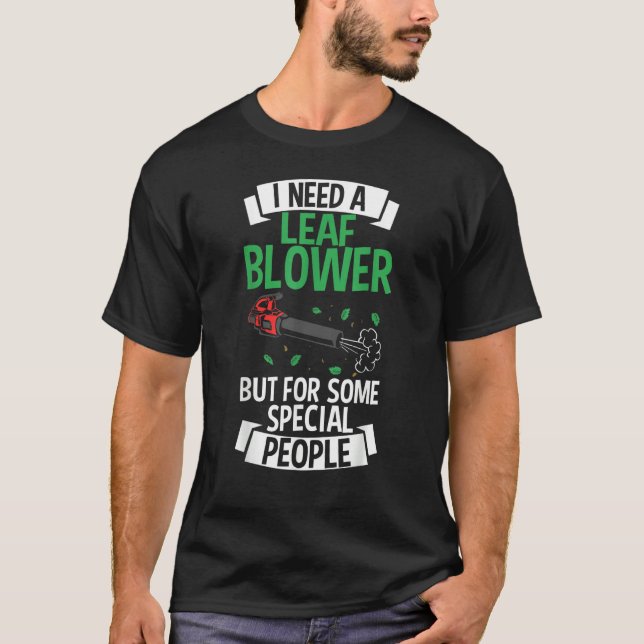 Camiseta Leaf Blowing Grass Blower Lawn Blowing Garden Leaf (Frente)