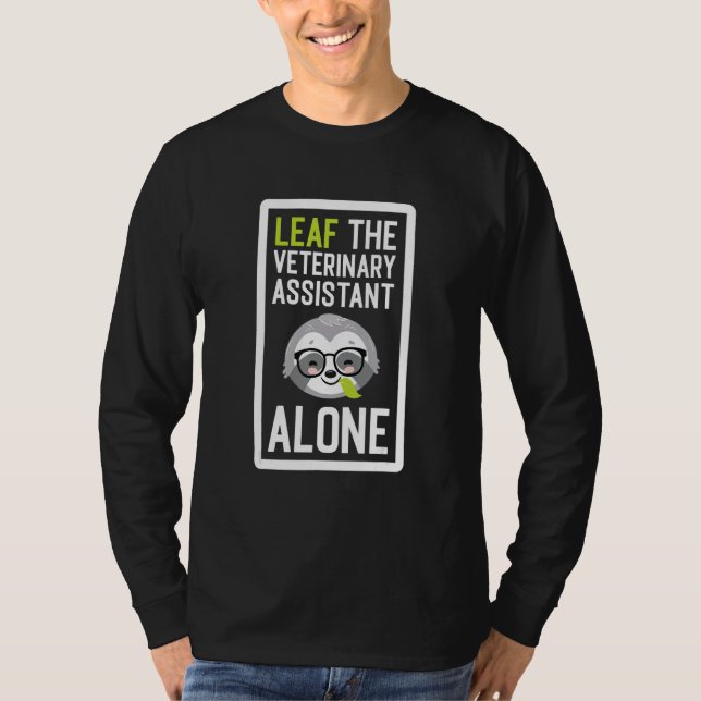 Camiseta Leaf The Veterinary Assistant Alone Funny Animal C (Frente)