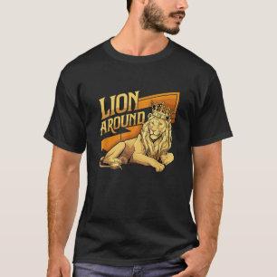 Camiseta Leão ao redor do Rei Leão para amantes e leões de 