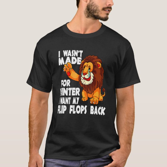 Camiseta Leão Covarde Eu Não Fui Feito Para Inverno Eu Quer (Frente)