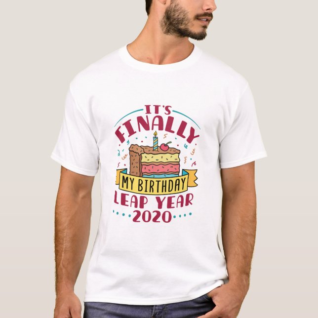 Camiseta Leap Year 2020 É Finalmente o meu aniversário (Frente)