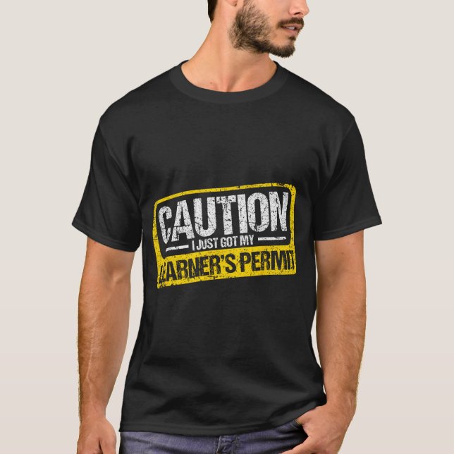 Camiseta Learner's Permit New Driver Shirt Caution Just Got (Frente)