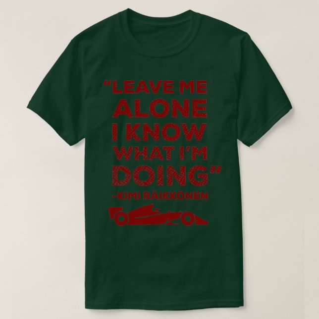 Camiseta Leave me alone I know what Ix27m doing Classic TSh (Frente do Design)