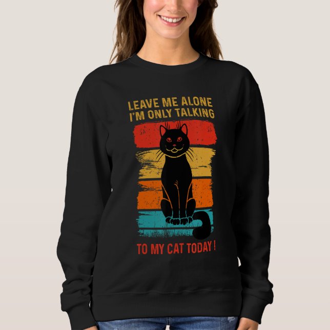Camiseta LEAVE ME ALONE - I'm Only Talking to My CAT Today  (Frente)