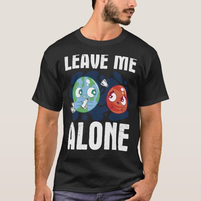 Camiseta LEAVE ME ALONE Space Enthusiast Space Mars (Frente)