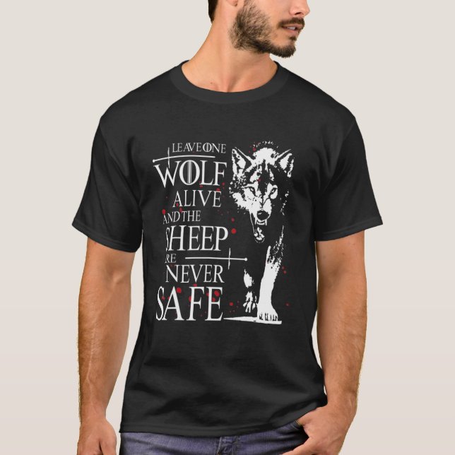 Camiseta Leave One Wolf Alive And The Sheep Are Never Safe  (Frente)