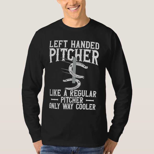 Camiseta Left Hander Pitcher Are Cooler  Horseshoe Pitching (Frente)