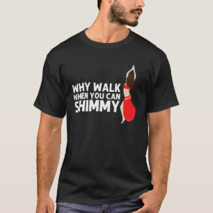 Camiseta Legal Bela Dança Para Homens Mulheres Shimmy Dance