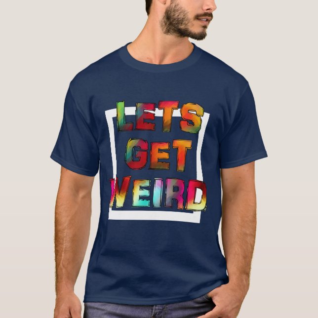 CAMISETA LEGAL DEIXE-SE ESTRANHO (Frente)