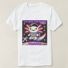 Camiseta Legal demais para a Terra, então eu saí! Axolotl R