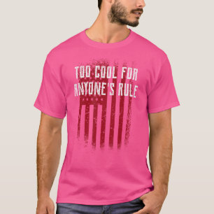 Camiseta Legal demais para qualquer um que governe o americ