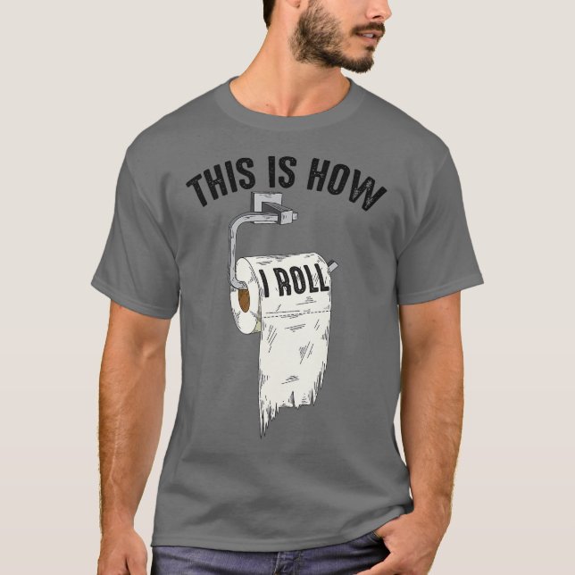 Camiseta Legal É Assim Que Eu Rolo Piada Engraçado De Papel (Frente)