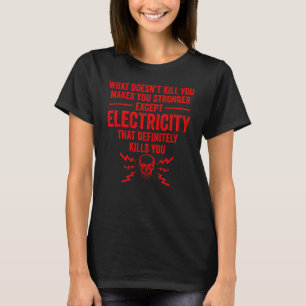 Camiseta Legal eletricista Matar Eletricidade Você Linema