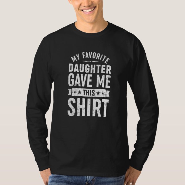 Camiseta Legal Engraçado Pelo Pai Que Minha Filha Favorita  (Frente)