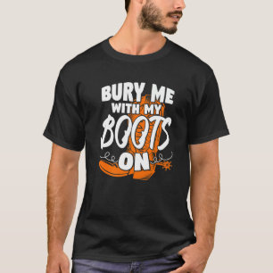 Camiseta Legal Enterrem-me Com as Minhas Botas Cowgirls