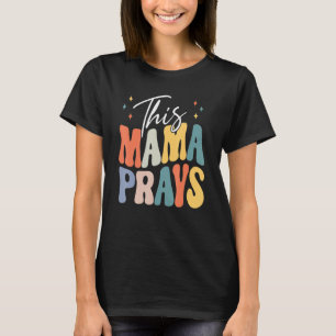 Camiseta Legal Essa Mãe Reza vestuário Vida de Mãe vestuári