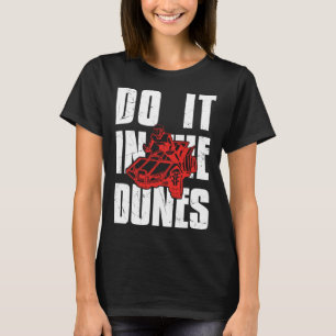 Camiseta Legal Fazê-Lo Nas Corridas De Dunas De Duna.