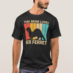 Camiseta Legal Ferret Para Mamãe Mãe Ferret Pet Animal