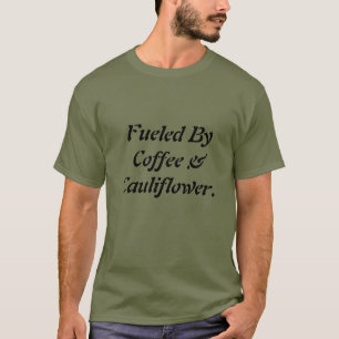 Camiseta Legal Funny Alimentado por Café e Couve-Mãos