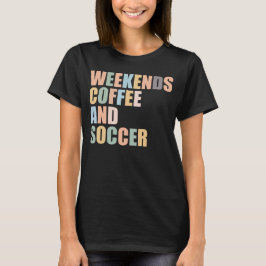 Camiseta Legal Futebol Mãe Fim de semana da vida café e fut