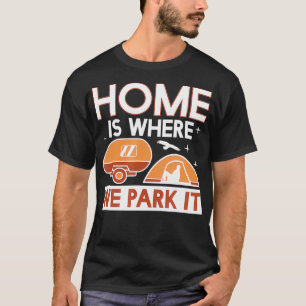 Camiseta Legal Lar É Onde O Estacionamos Acampando O Propri