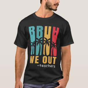 Camiseta Legal, mano, estamos fora! Férias de verão dos pro