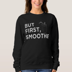 Camiseta Legal Mas Primeiro Smoothie Fruta Fãs de Fitness
