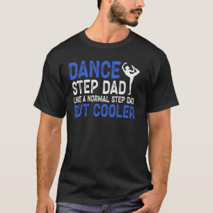 Camiseta Legal Pai De Dança De Um Dançarino Paspalho-Pai Da