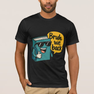 Camiseta Legal personagem de livro "Bruh, We Back" na escol
