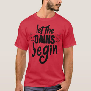 Camiseta Legal Que Os Ganhos Comecem A Levantar Peso