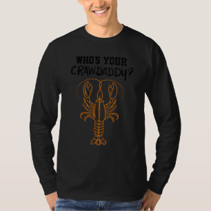 Camiseta Legal Quem é seu Crawdaddy Engraçado Lobster Lo