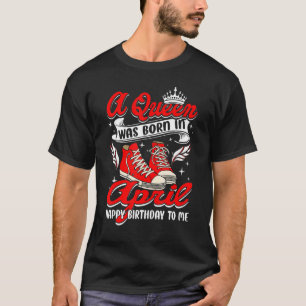 Camiseta Legal Rainha Foi Nascer Em Abril Meninas