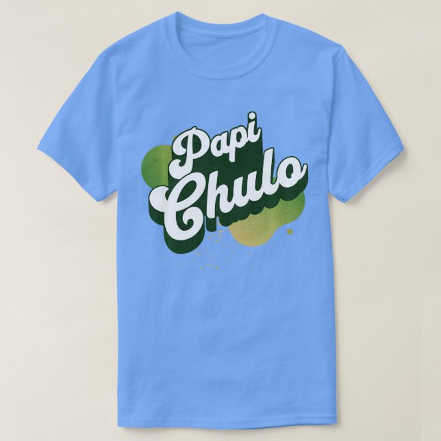 Camiseta Legal Retro Papi Chulo Legal Hes o Homem Design pa (Frente do Design)