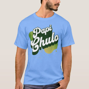 Camiseta Legal Retro Papi Chulo Legal Hes o Homem Design pa