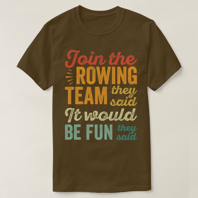 Camiseta Legal Rower Junta-Se À Equipe De Remoção Que Disse (Frente do Design)