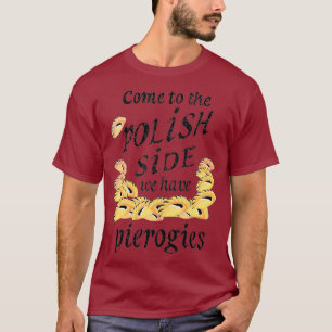 Camiseta Legal Side Polonês Pierogies Funny Pierogi Comida