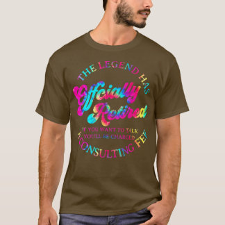 Camiseta Legal Tie Dye A Lenda Se Aposentou Oficialmente Em