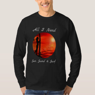 Camiseta Legal Tudo o que preciso de Surf de areia solar