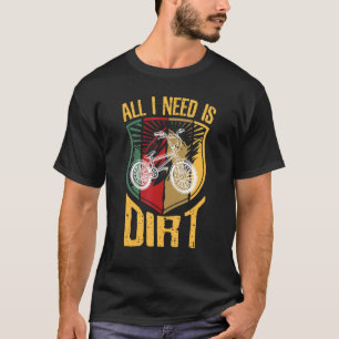 Camiseta Legal Tudo Que Preciso É Dirt Bmx Riding Bmx Rider