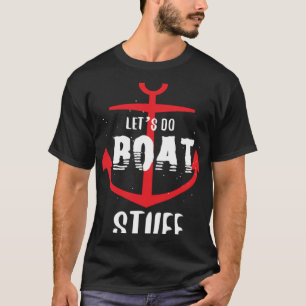 Camiseta Legal Vamos Boat Coisas Ancorar Proprietários de B