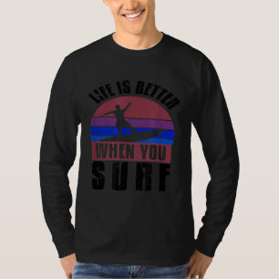 Camiseta Legal vida melhor do Surf quando você Surf os aman