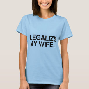Camiseta LEGALIZE MINHA MULHER -.png
