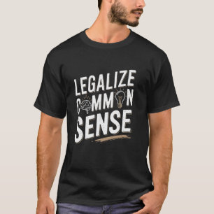 Camiseta Legalize o Senso Comum Declaração de Pensamento Sa