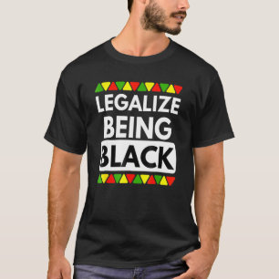 Camiseta Legalize ser negro histórico negro africano Mês