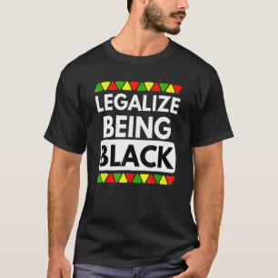 Camiseta Legalize ser negro histórico negro africano Mês