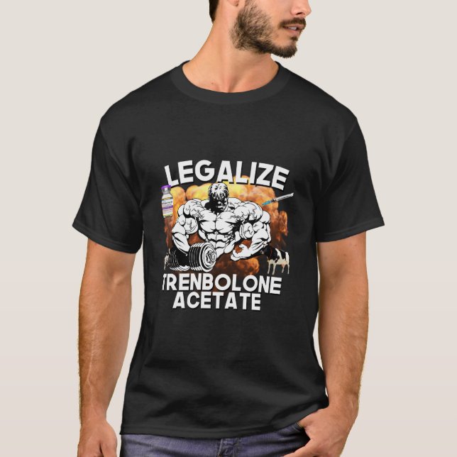 Camiseta Legalize Trenbolone Acetate Steroid Tren Gym Jim (Frente)