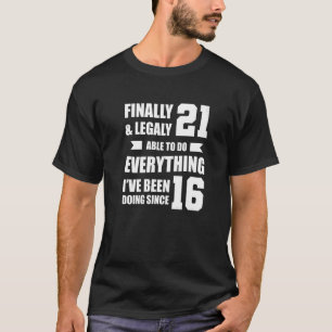 Camiseta Legalmente capaz de fazer isso desde 16 21 anos