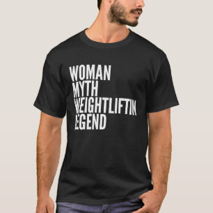 Camiseta Legenda de Levantamento de Peso da Mulher Mito